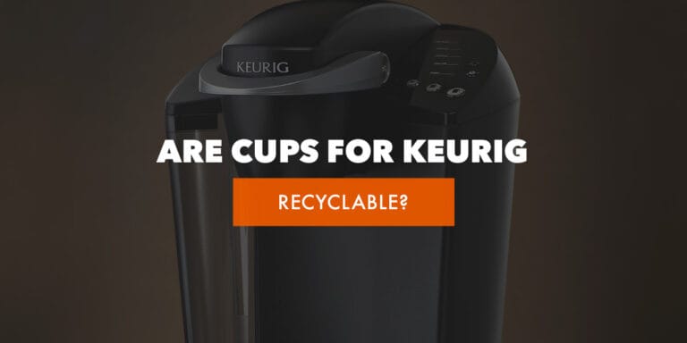 Are Cups for Keurig Recyclable? | Sustainability | Cup brewers