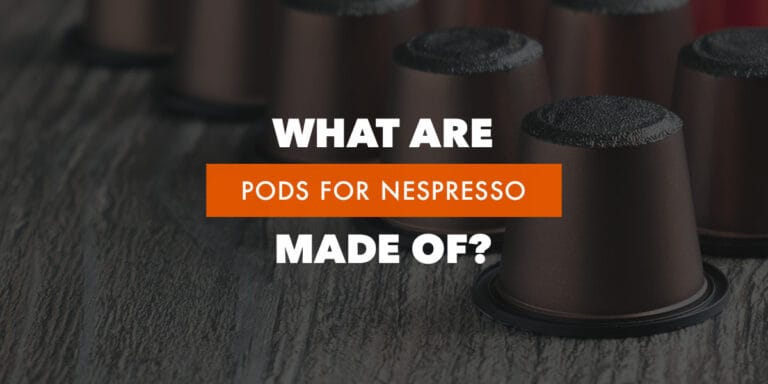 What Are Pods for Nespresso Made Of?
