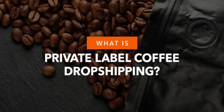 What Is Non-public Label Espresso Dropshipping?