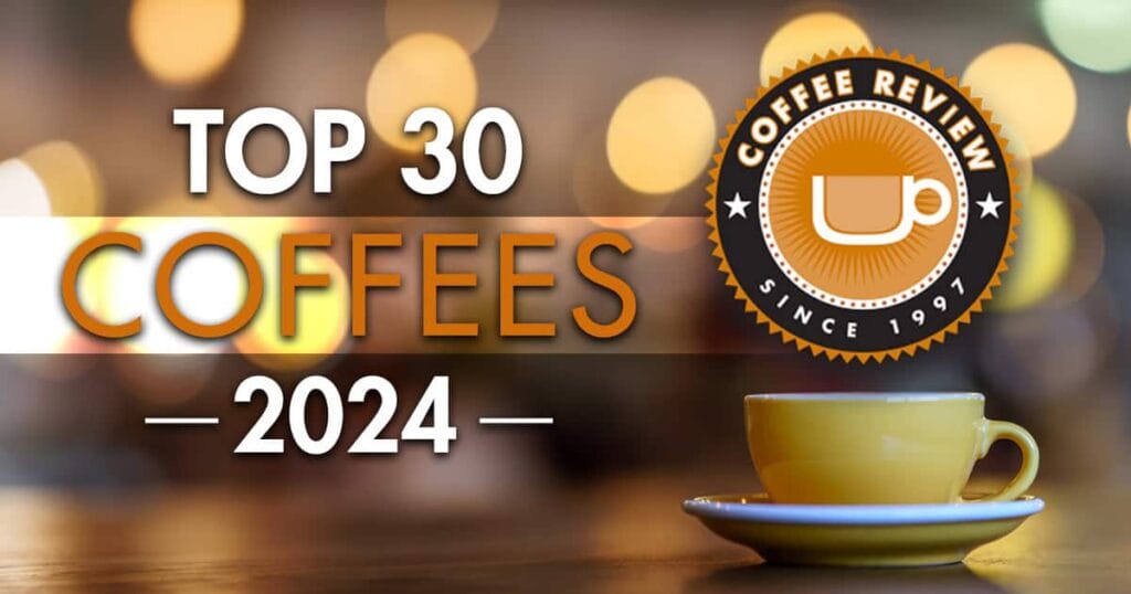A Deeper Take a look at the Lead 30 Coffees of 2024 A Deeper Take a look at the Lead 30 Coffees of 2024