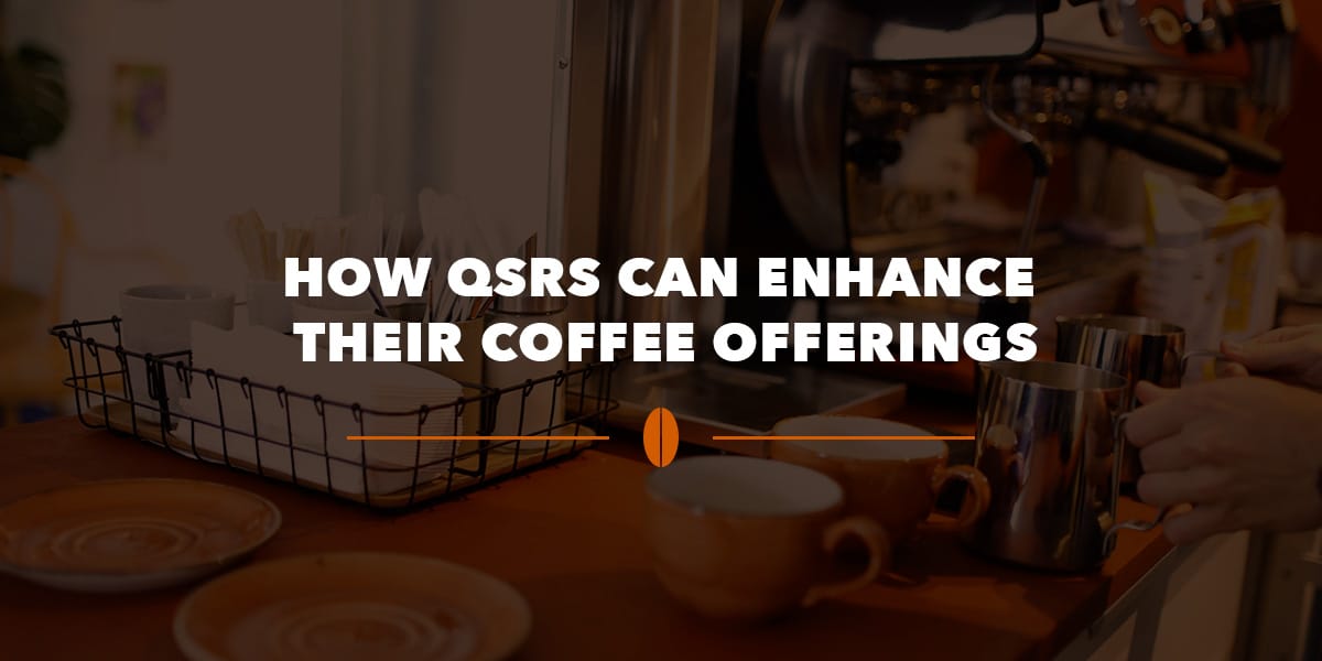 How QSRs Can Fortify Their Espresso Choices