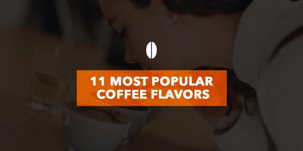 11 Maximum Prevalent Espresso Flavors & Seasonal Espresso Flavors 11 Maximum Prevalent Espresso Flavors & Seasonal Espresso Flavors