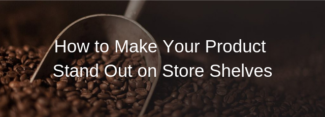 Stand Out on Store Shelves