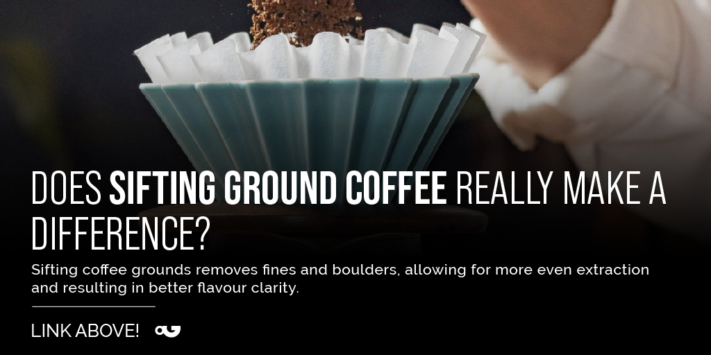 Does sifting ground coffee really make a difference? Does sifting ground coffee really make a difference?