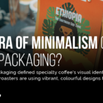 Is the era of minimalism over for coffee packaging?