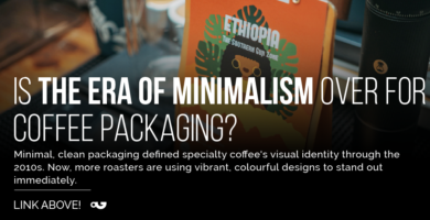 Is the era of minimalism over for coffee packaging?