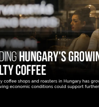 Understanding Hungary’s growing appetite for specialty coffee